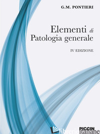 ELEMENTI DI PATOLOGIA GENERALE - PONTIERI G. M.