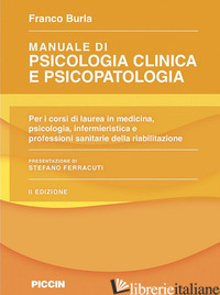 MANUALE DI PSICOLOGIA CLINICA E PSICOPATOLOGIA - BURLA FRANCO