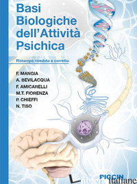 BASI BIOLOGICHE DELL'ATTIVITA' PSICHICA - MANGIA F.; BEVILACQUA A.; AMICARELLI F.; FIORENZA M.T.; CHIEFFI P.; TISO N.