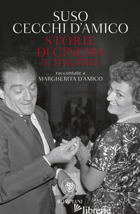 STORIE DI CINEMA (E D'ALTRO) RACCONTATE A MARGHERITA D'AMICO - CECCHI D'AMICO SUSO; D'AMICO M. (CUR.)