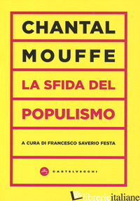 SFIDA DEL POPULISMO (LA) - MOUFFE CHANTAL; FESTA F. S. (CUR.)