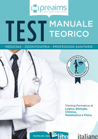 PREAIMS. MANUALE TEORICO. TEST MEDICINA, ODONTOIATRIA E PROFESSIONI SANITARIE - AA.VV.