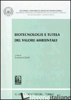 BIOTECNOLOGIE E TUTELA DEL VALORE AMBIENTALE. ATTI DEL CONVEGNO (SAN LEUCIO, 6-7 - CHIEFFI L. (CUR.)