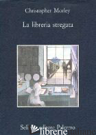 LIBRERIA STREGATA (LA) - MORLEY CHRISTOPHER