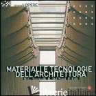 MATERIALI E TECNOLOGIE DELL'ARCHITETTURA - TORRICELLI M. CHIARA; DEL NORD ROMANO; FELLI PAOLO