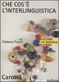 CHE COS'E' L'INTERLINGUISTICA - FUSCO FABIANA