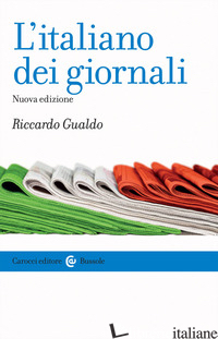 ITALIANO DEI GIORNALI (L') - GUALDO RICCARDO