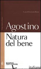NATURA DEL BENE (LA) - AGOSTINO (SANT'); REALE G. (CUR.)