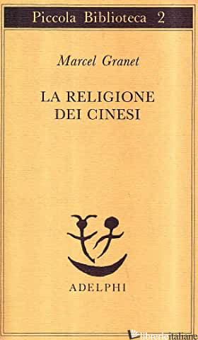 RELIGIONE DEI CINESI (LA) - GRANET MARCEL; CANDIAN B. (CUR.)