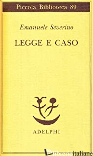 LEGGE E CASO - SEVERINO EMANUELE