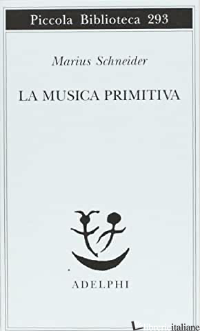 MUSICA PRIMITIVA (LA) - SCHNEIDER MARIUS