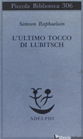 ULTIMO TOCCO DI LUBITSCH (L') - RAPHAELSON SAMSON