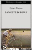 MORTE DI BELLE (LA) - SIMENON GEORGES
