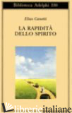 RAPIDITA' DELLO SPIRITO. APPUNTI DA HAMPSTEAD (1954-1971) (LA) - CANETTI ELIAS