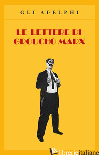 LETTERE DI GROUCHO MARX (LE) - MARX GROUCHO