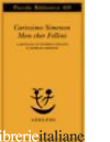 CARISSIMO SIMENON-MON CHER FELLINI. CARTEGGIO DI FEDERICO FELLINI E GEORGES SIME - FELLINI FEDERICO; SIMENON GEORGES; GAUTEUR C. (CUR.); SAGER S. (CUR.)