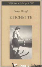 ETICHETTE - WAUGH EVELYN