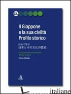 GIAPPONE E LA SUA CIVILTA': PROFILO STORICO (IL) - TAKESHITA TOSHIAKI