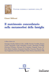 MATRIMONIO CONCORDATARIO NELLA METAMORFOSI DELLA FAMIGLIA (IL) - BALLARANI GIANNI