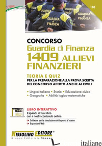 CONCORSO GUARDIA DI FINANZA. 1409 ALLIEVI FINANZIERI. TEORIA E QUIZ. CON ESPANSI - AA.VV.