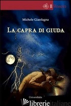 CAPRA DI GIUDA (LA) - GIANFAGNA MICHELE