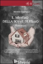 MISTERO DELLA BOTTE DI FERRO (IL) - GIANFAGNA MICHELE