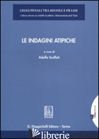 INDAGINI ATIPICHE (LE) - SCALFATI A. (CUR.)