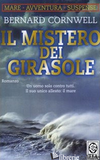 MISTERO DEI GIRASOLE (IL) - CORNWELL BERNARD