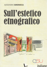 SULL'ESTETICO ETNOGRAFICO - SIMONICCA ALESSANDRO