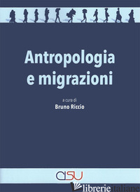 ANTROPOLOGIA E MIGRAZIONI - RICCIO B. (CUR.)