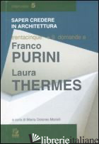 TRENTACINQUE + 9 DOMANDE A FRANCO PURINI/LAURA THERMES. EDIZ. ILLUSTRATA - PURINI FRANCO; THERMES LAURA; MORELLI M. D. (CUR.)