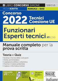 CONCORSO 2022 TECNICI COESIONE UE. FUNZIONARI ESPERTI TECNICI (FT/COE). MANUALE  - AA.VV.