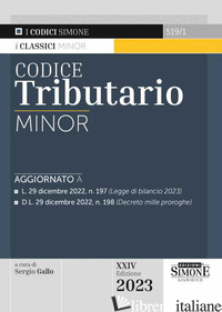 CODICE TRIBUTARIO. EDIZ. MINOR - GALLO S. (CUR.)