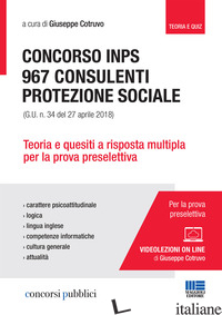 CONCORSO INPS. 967 CONSULENTI PROTEZIONE SOCIALE (G.U. N. 34 DEL 27 APRILE 2018) - COTRUVO G. (CUR.)