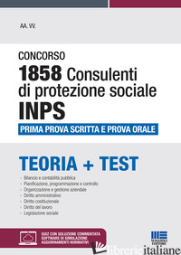 CONCORSO 1858 CONSULENTI DI PROTEZIONE SOCIALE INPS. PRIMA PROVA SCRITTA E PROVA - AA.VV.
