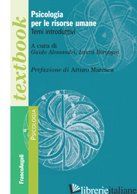 PSICOLOGIA DELLE RISORSE UMANE. TEMI INTRODUTTIVI - ALESSANDRI G. (CUR.); BORGOGNI L. (CUR.)