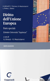 DIRITTO DELL'UNIONE EUROPEA. PARTE SPECIALE. ESTRATTO UNIVERSITA' «SAPIENZA» - STROZZI G. (CUR.); MASTROIANNI R. (CUR.)