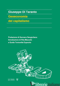 GEOECONOMIA DEL CAPITALISMO - DI TARANTO GIUSEPPE; MASCOLO R. (CUR.); TORTORELLA ESPOSITO G. (CUR.)