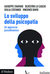 SVILUPPO DELLA PSICOPATIA. UN APPROCCIO PSICODINAMICO (LO)