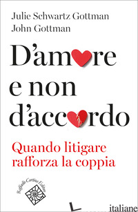 D'AMORE E NON D'ACCORDO. QUANDO LITIGARE RAFFORZA LA COPPIA