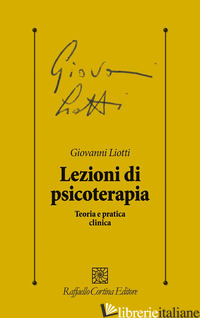 LEZIONI DI PSICOTERAPIA. TEORIA E PRATICA CLINICA