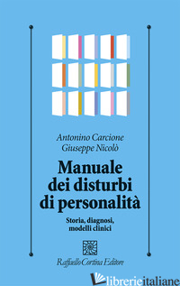 MANUALE DEI DISTURBI DI PERSONALITA'. STORIA, DIAGNOSI, MODELLI CLINICI