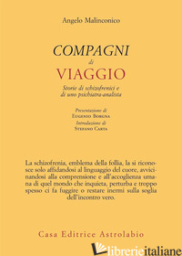 COMPAGNI DI VIAGGIO. STORIE DI SCHIZOFRENICI E DI UNO PSICHIATRA-ANALISTA