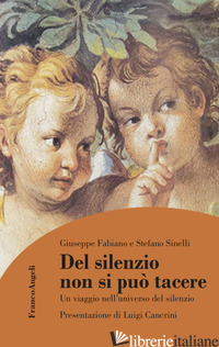 DEL SILENZIO NON SI PUO' TACERE. UN VIAGGIO NELL'UNIVERSO DEL SILENZIO