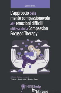 APPROCCIO DELLA MENTE COMPASSIONEVOLE ALLE EMOZIONI DIFFICILI UTILIZZANDO LA COM