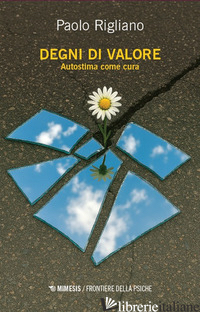 DEGNI DI VALORE. AUTOSTIMA COME CURA