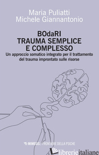 BODARI. TRAUMA SEMPLICE E COMPLESSO. UN APPROCCIO SOMATICO INTEGRATO PER IL TRAT