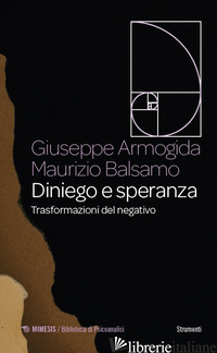 DINIEGO E SPERANZA. TRASFORMAZIONI DEL NEGATIVO