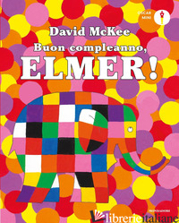 BUON COMPLEANNO, ELMER! EDIZ. A COLORI