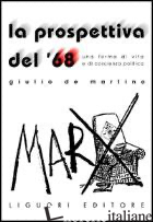 PROSPETTIVA DEL '68. UNA FORMA DI VITA E DI COSCIENZA POLITICA (LA)